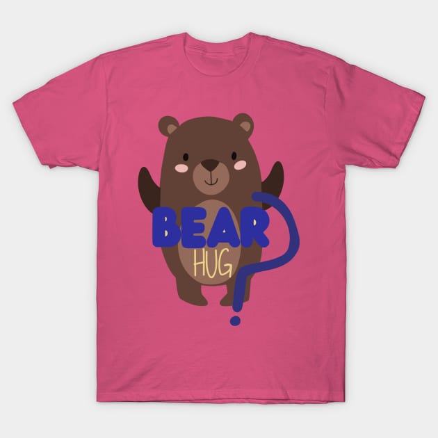 Bear Hug T-Shirt by hireeeee26